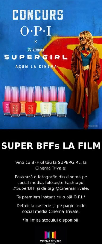 „SUPER BFFS LA FILM” – Concurs O.P.I. și Supergirl, la Cinema Trivale 1 FB IMG 1789105864947