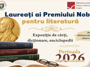 PAGINI CARE AU FĂCUT ISTORIE: LAUREAȚII PREMIULUI NOBEL PENTRU LITERATURĂ, LA BIBLIOTECA JUDEȚEANĂ ARGEȘ