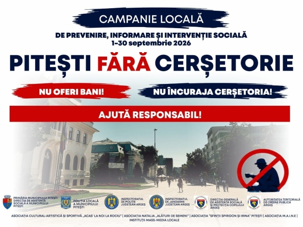 Pitești fără cerșetorie: Ajută responsabil! NU încuraja cerșetoria